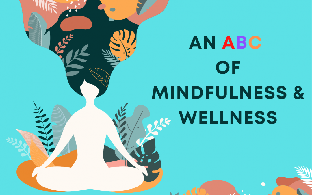 An ABC of Mindfulness and Wellness